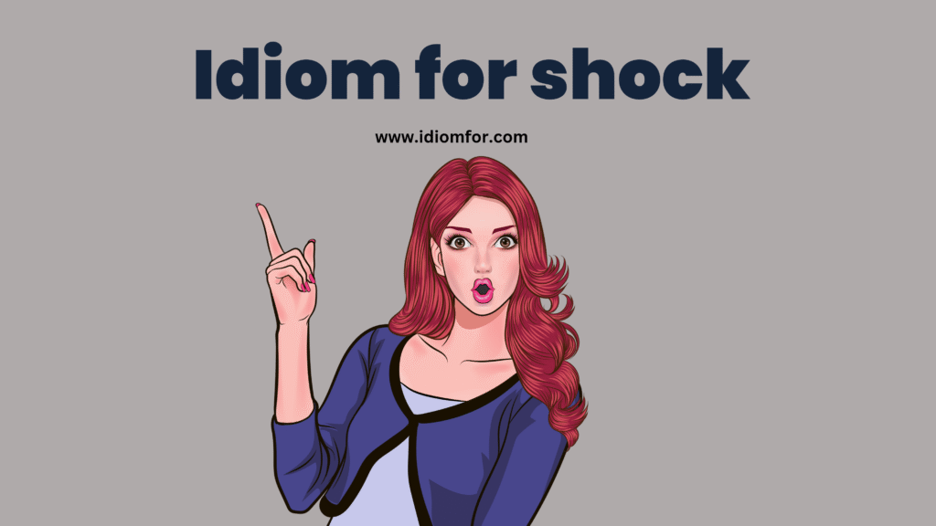 Idiom for shock