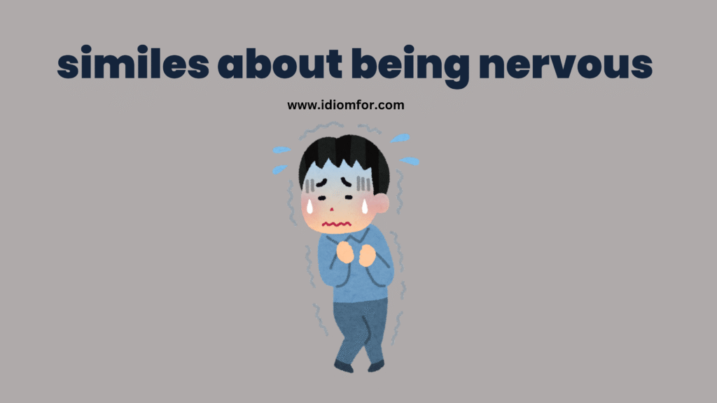 Similes about being nervous