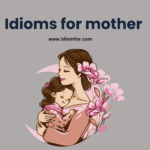 Idioms for mother