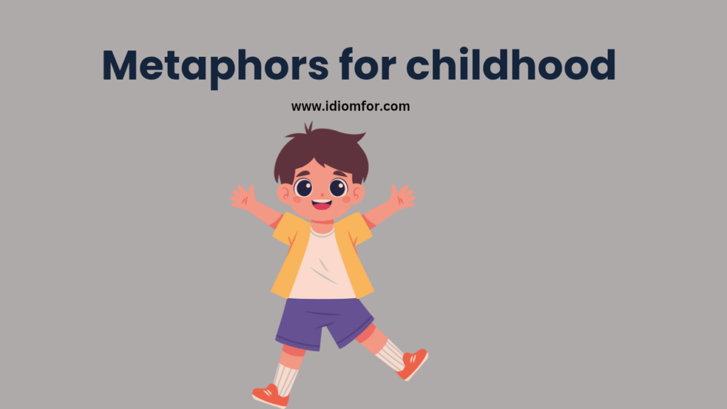 Metaphors for childhood