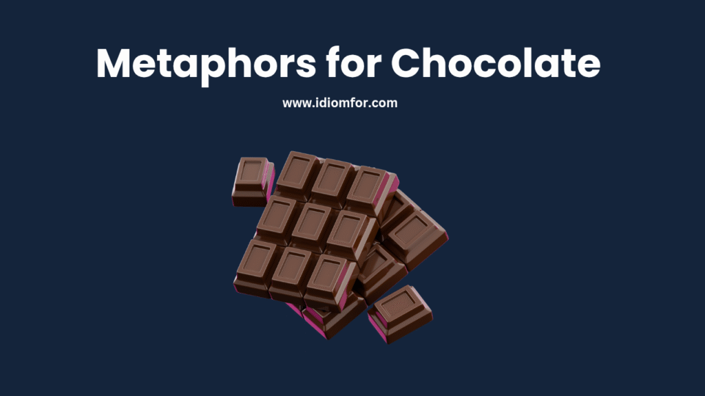 Metaphors for chocolate