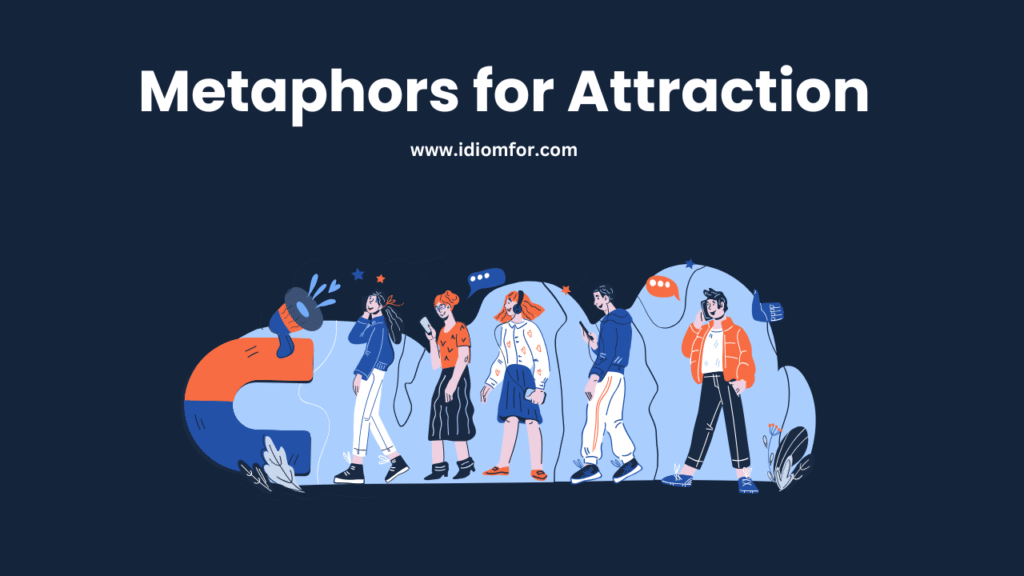 Metaphors for Attraction