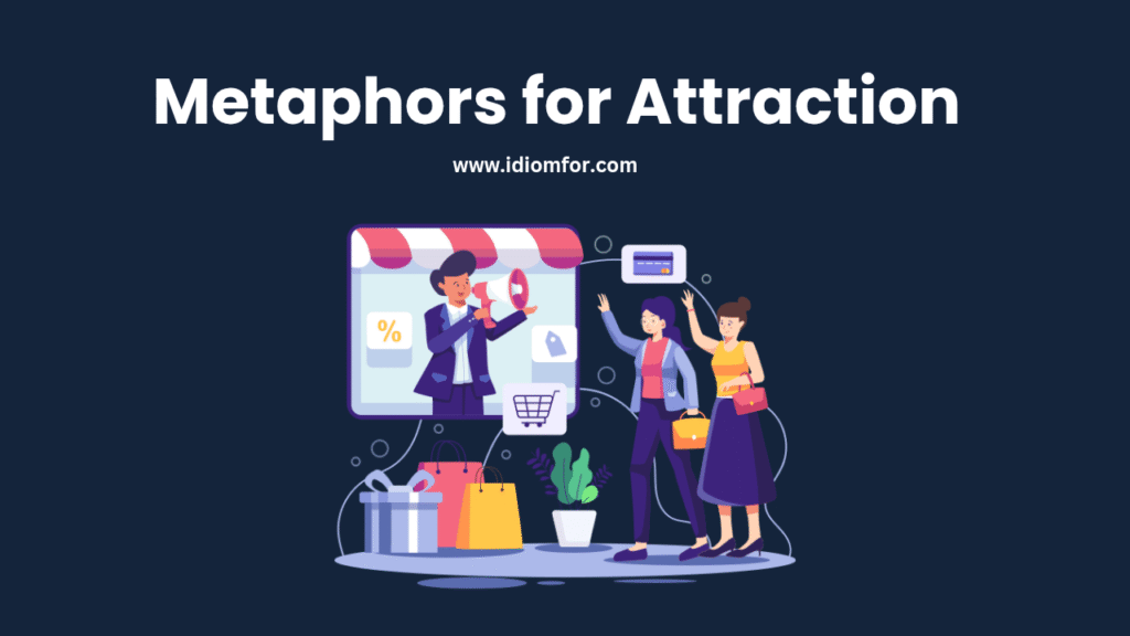 Metaphors for Attraction