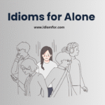 Idioms for alone