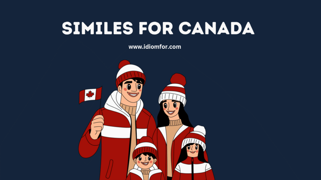 Similes for Canada