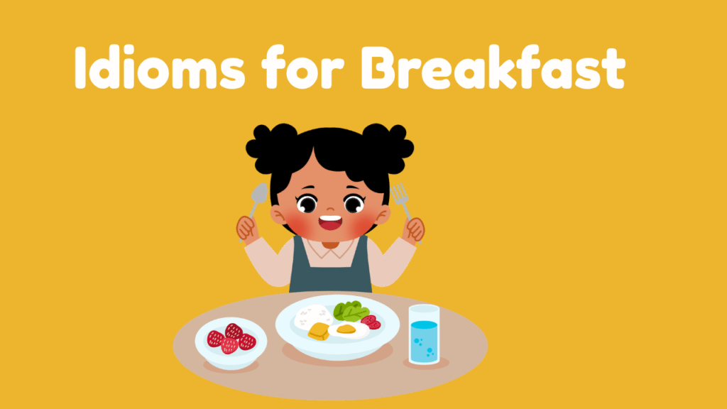Idioms for Breakfast